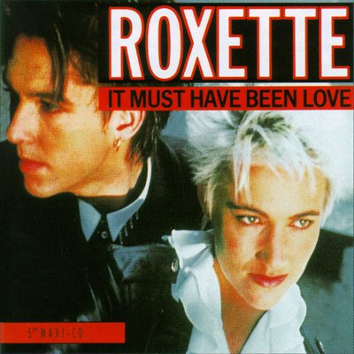 Roxette It must have been love