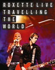 Roxette - Travelling 2012