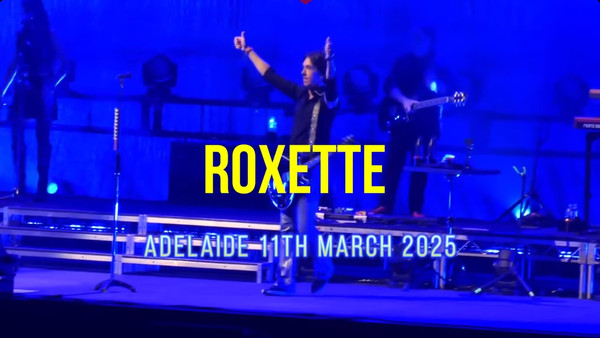 Roxette In Concert 2025 (Live in Adelaide, 2025)